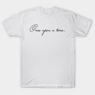 Once upon a time... T-Shirt